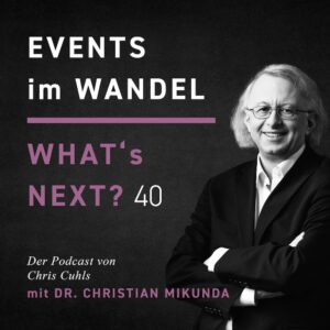 Dr Christian Mikunda - Whats next? Events im Wandel