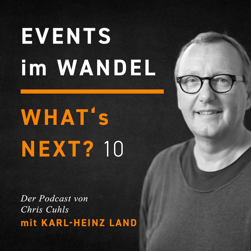 Karl-Heinz Land - Whats next? Events im Wandel