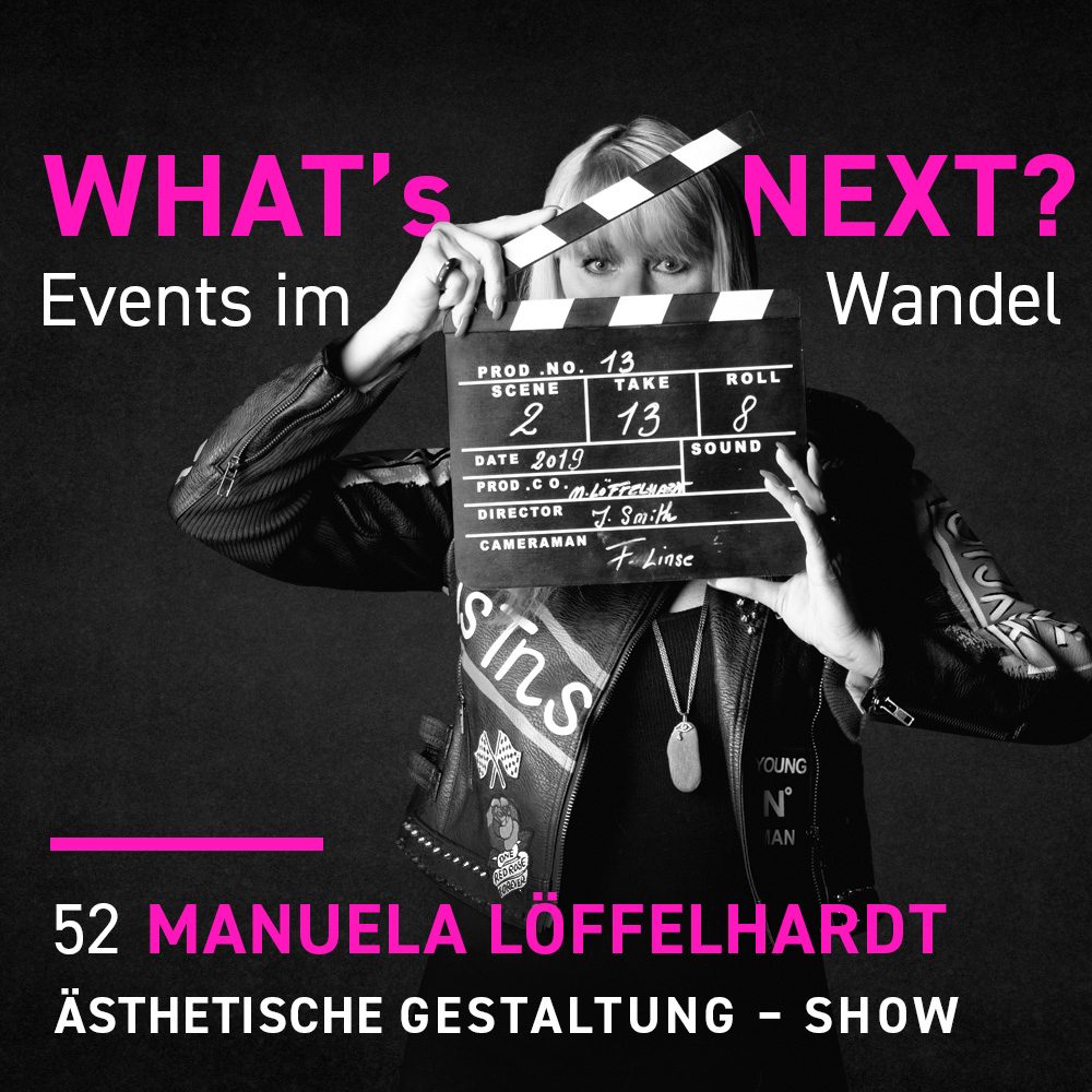 Manuela Löffelhardt - Whats next? Events im Wandel WNE052