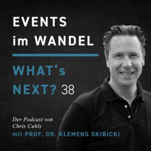Prof Dr Klemes Skibicki - Whats next? Events im Wandel